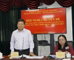 Đảng bộ Sở LĐ-TB&XH TP.HCM tổ chức Hội nghị nâng cao chất lượng tổ chức cơ sở Đảng và công tác phát triển đảng viên 