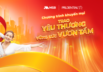 Prudential Việt Nam cùng MSB triển khai chương trình khuyến mại hấp dẫn “Trao Yêu Thương – Vững Sức Vươn Tầm”